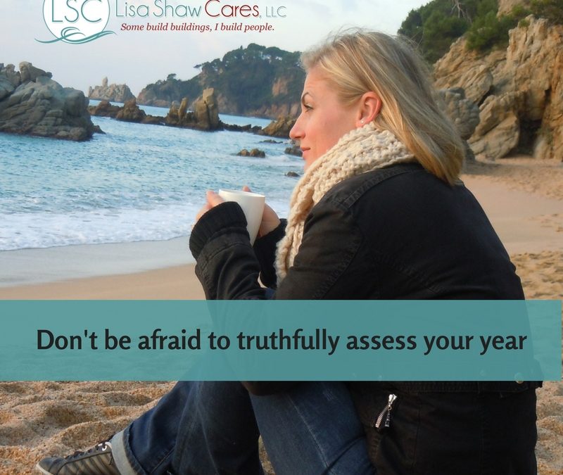 Why it’s important to assess your YEAR with truth and grace